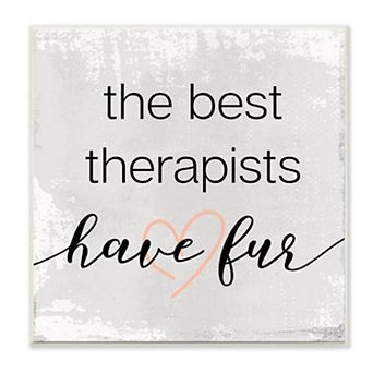 Stupell Home Decor Best Therapists Have Fur Plaque Wall Art