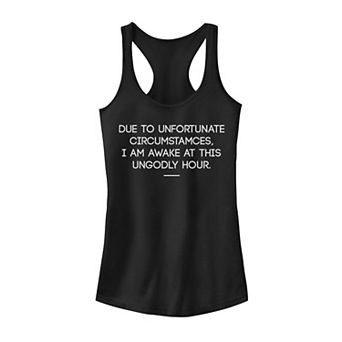 Juniors' Due To Unfortunate Circumstances I Am Awake At This Ungodly Hour Racerback Tank Top