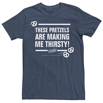 Men's Seinfeld These Pretzels Are Making Me Thirsty Tee