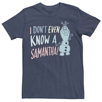 Men's Disney Frozen 2 Olaf I Don't Even Know A Samantha Tee