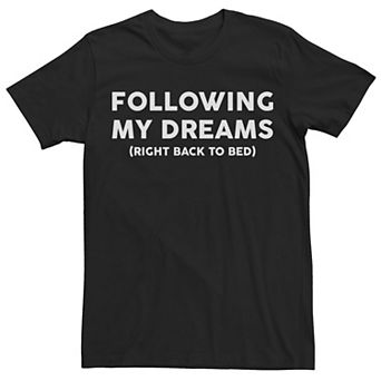 Men's Following My Dreams Sarcasm Text Tee