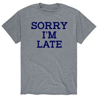 Men's Sorry I'm Late Graphic Tee