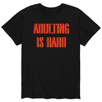 Men's Adulting Is Hard Graphic Tee