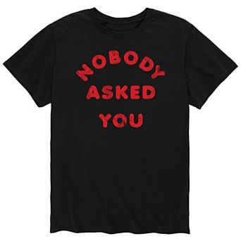 Men's Nobody Asked Tee