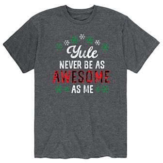 Men's Yule Never Be As Awesome Tee