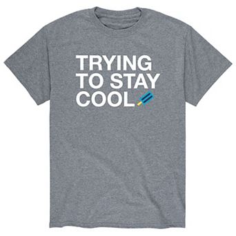 Men's Trying To Stay Cool Tee