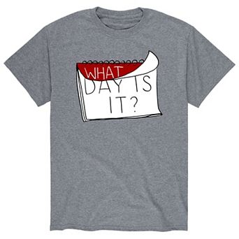 Men's What Day Is It Tee