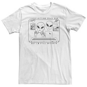 Big & Tall I Keep Hitting Space Bar But I'm Still On Earth Tee