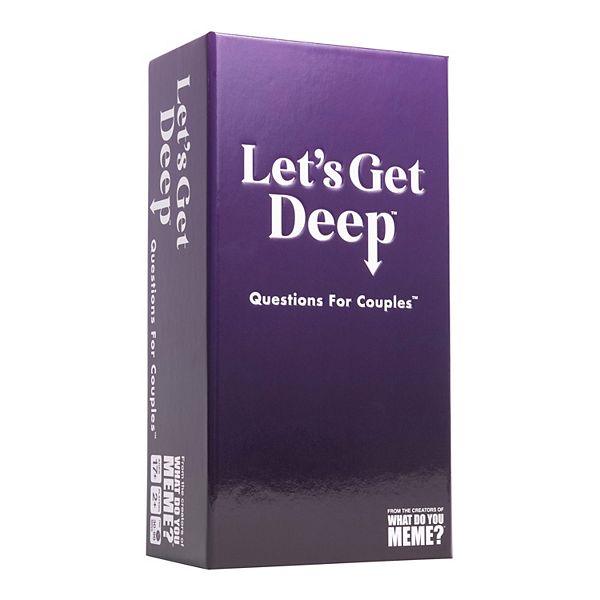 Let S Get Deep Questions For Couples Adult Card Game By What Do You Meme