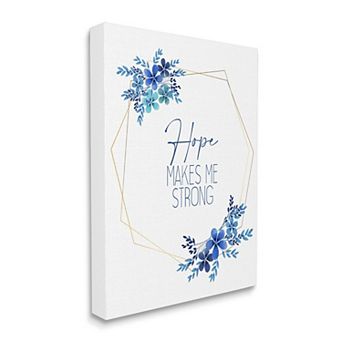 Stupell Home Decor Hope Makes Me Strong Canvas Wall Art