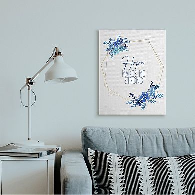 Stupell Home Decor Hope Makes Me Strong Canvas Wall Art