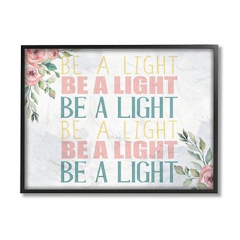 Stupell Home Decor Be A Light Text Repeated Typography Floral Detail Wall Decor
