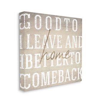 Stupell Home Decor Leave & Comeback Home Phrase Inspirational Family Wall Decor