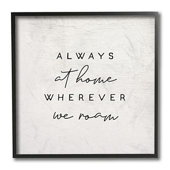 Stupell Home Decor "Always At Home Wherever We Roam" Text Rustic Framed Wall Decor