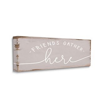 Stupell Home Decor Friends Gather Here Canvas Wall Art