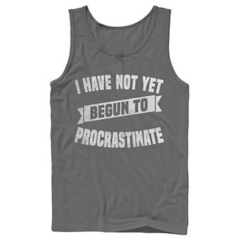 Men's I Have Not Yet Begun To Procrastinate Tank Top