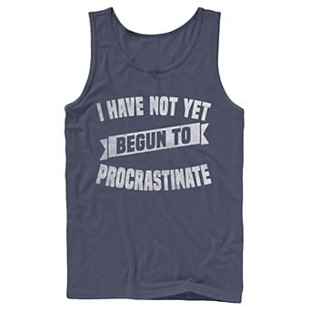 Men's I Have Not Yet Begun To Procrastinate Tank Top