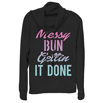 Juniors' "Messy Bun Getting It Done" Cowlneck Graphic Lightweight Long Sleeve