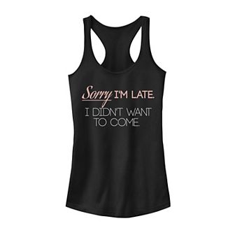 Juniors' Sorry I'm Late Didn't Want To Come Graphic Tank Top