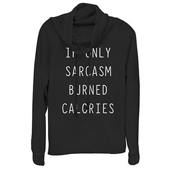Juniors' Sarcasm Burned Calories Cowlneck Graphic Lightweight Long Sleeve