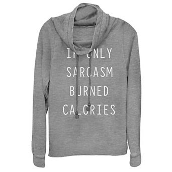 Juniors' Sarcasm Burned Calories Cowlneck Graphic Lightweight Long Sleeve
