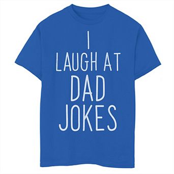 Boys 8-20 I Laugh at Dad Jokes Kid's Father's Day Humor Graphic Tee