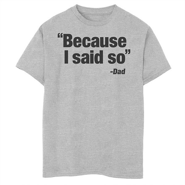 Boys 8-20 Father's Day Because I Said So Dad Quote Graphic Tee