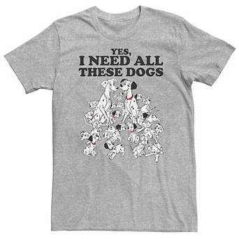 Big & Tall Disney 101 Dalmatians Yes I Need All These Dogs Tee