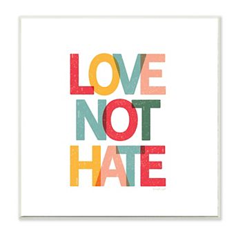 Stupell Home Decor Love Not Hate Plaque Wall Art