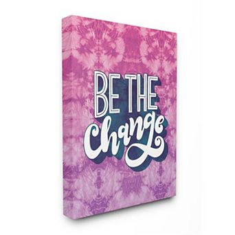 Stupell Home Decor Be the Change Tie-Dye Canvas Wall Art