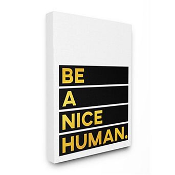 Stupell Home Decor Be a Nice Human Typography Canvas Wall Art