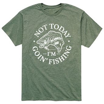 Men's Not Today Goin' Fishing Tee