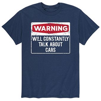 Men's Warning Will Constantly Talk About Cars Tee