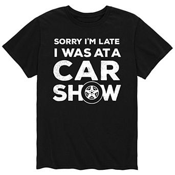 Men's Sorry I'm Late Car Show Tee