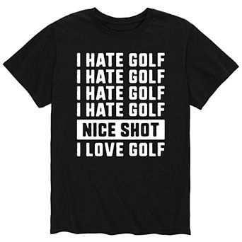 Men's I Hate Golf Nice Shot I Love Golf Tee