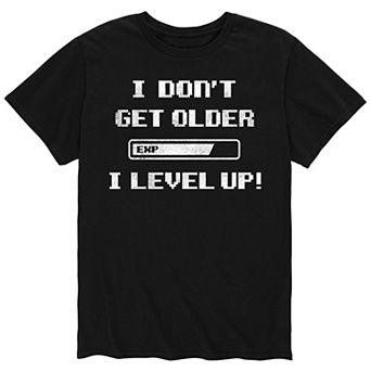Men's I Don't Get Older I Level Up Tee