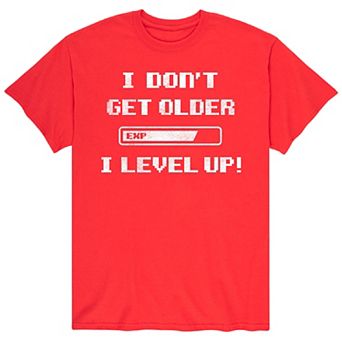 Men's I Don't Get Older I Level Up Tee