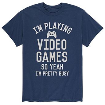 Men's Play Video Games Yeah Busy Tee