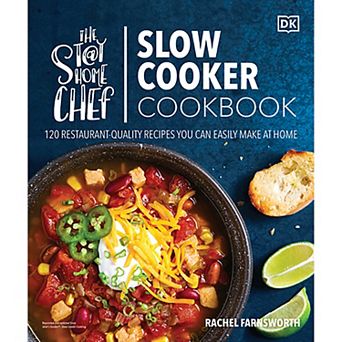 The Stay-at-Home Chef Slow Cooker Cookbook