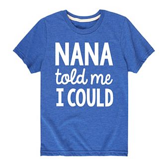 Boys 8-20 Told Me I Could Nana Tee