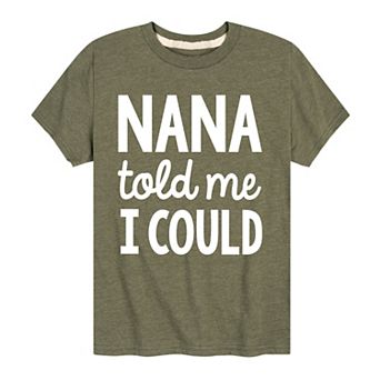 Boys 8-20 Told Me I Could Nana Tee