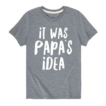 Boys 8-20 It Was Papa's Idea Graphic Tee