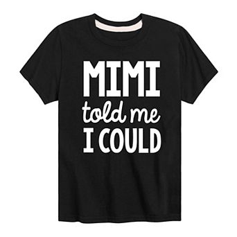 Boys 8-20 Told Me I Could Mimi Tee
