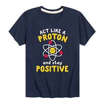 Boys 8-20 "Act Like A Proton Stay Positive" Atom Tee