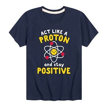 Boys 8-20 "Act Like A Proton Stay Positive" Atom Tee