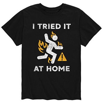 Men's "I Tried It At Home" Tee
