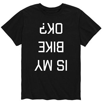 Men's Is My Bike OK Upside Down Tee