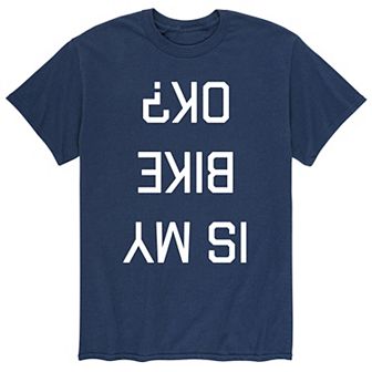 Men's Is My Bike OK Upside Down Tee