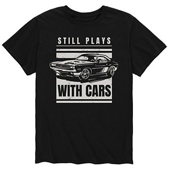 Men's Still Plays With Cars Tee