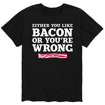 Men's Either You Like Bacon Wrong Tee